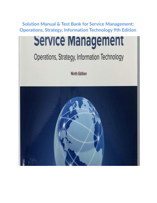 Solution Manual & Test Bank for Service Management Operations, Strategy, Information Technology 9th Edition