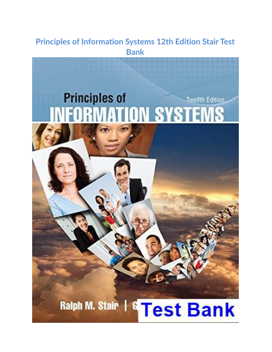 Principles of Information Systems 12th Edition Stair Test Bank