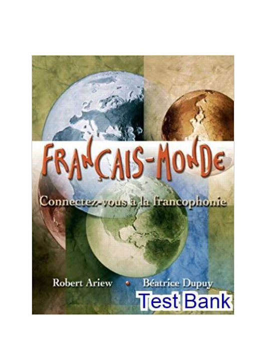 Francais-Monde Connectez-Vous A La Francophonie 1st Edition Ariew Test Bank