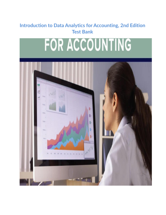 Introduction to Data Analytics for Accounting, 2nd Edition Test Bank