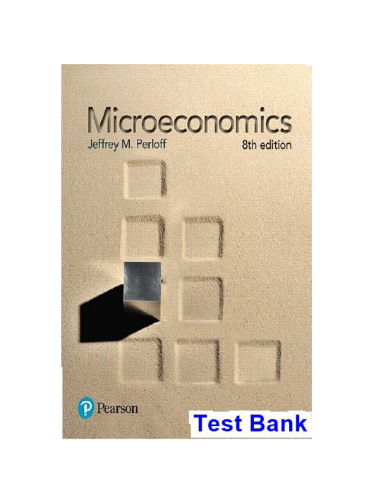 Microeconomics 8th Edition Perloff Test Bank