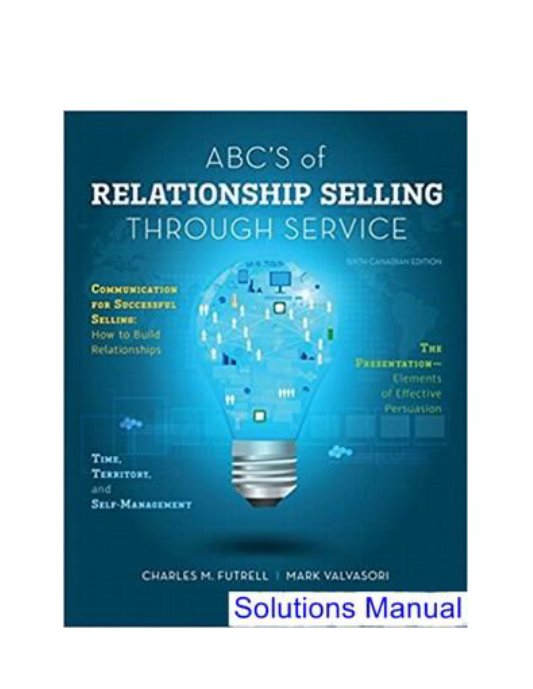 ABCs of Relationship Selling Through Service Canadian 6th Edition Futrell Solutions Manual