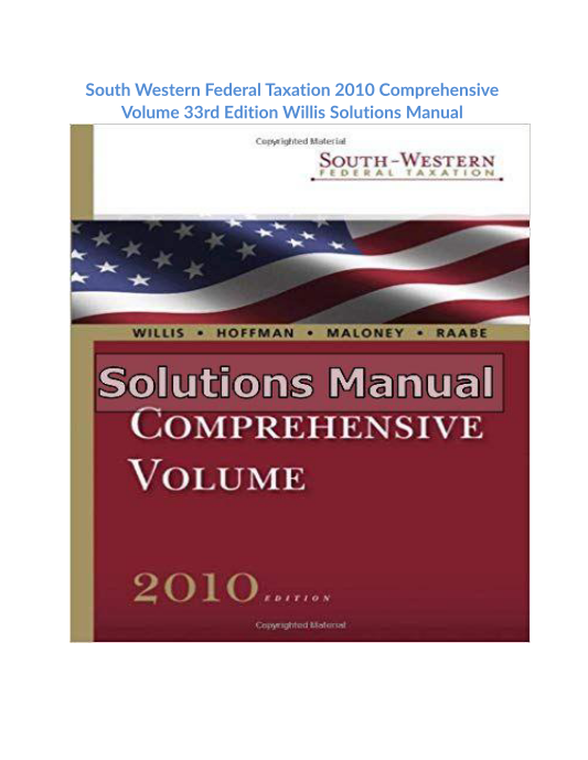 South Western Federal Taxation 2010 Comprehensive Volume 33rd Edition Willis Solutions Manual