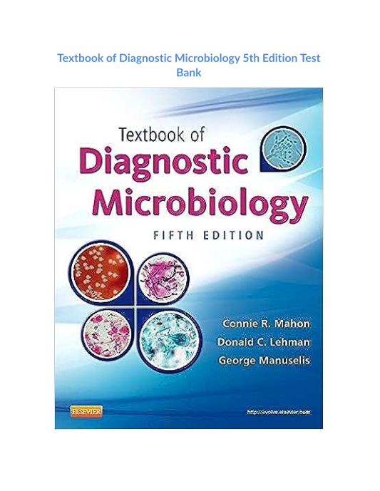 Test Bank and Solution Manual for Textbook of Diagnostic Microbiology 5th Edition