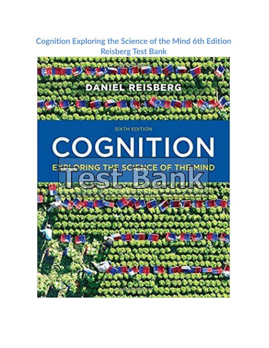 Cognition Exploring the Science of the Mind 6th Edition Reisberg Test Bank