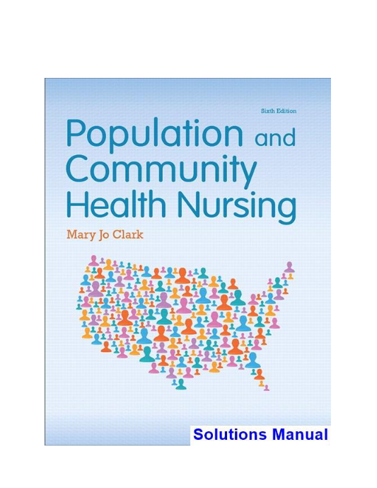 Population and Community Health Nursing 6th Edition Clark Solutions Manual