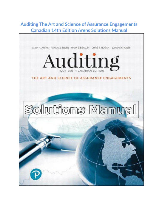 Auditing The Art and Science of Assurance Engagements Canadian 14th Edition Arens Solutions Manual