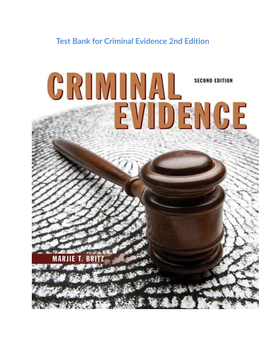 Test Bank for Criminal Evidence 2nd Edition 