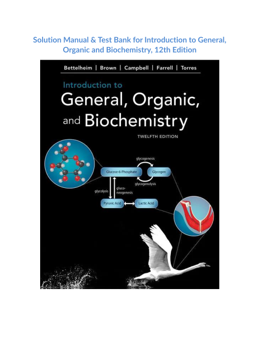 Solution Manual & Test Bank for Introduction to General, Organic and Biochemistry, 12th Edition