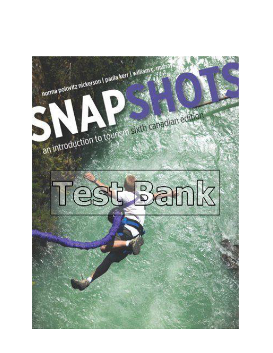 Snapshots An Introduction to Tourism Canadian 6th Edition Nickerson Test Bank