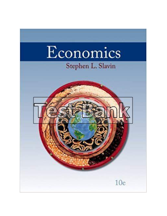 Economics 10th Edition Slavin Test Bank