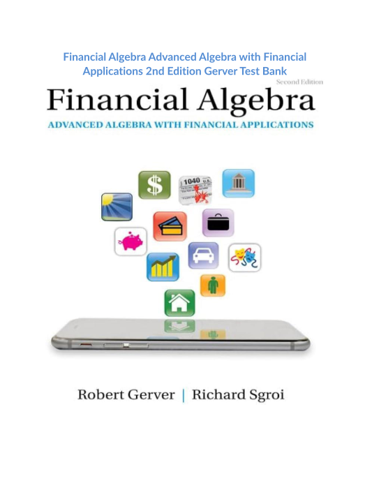 Financial Algebra Advanced Algebra with Financial Applications 2nd Edition Gerver Test Bank