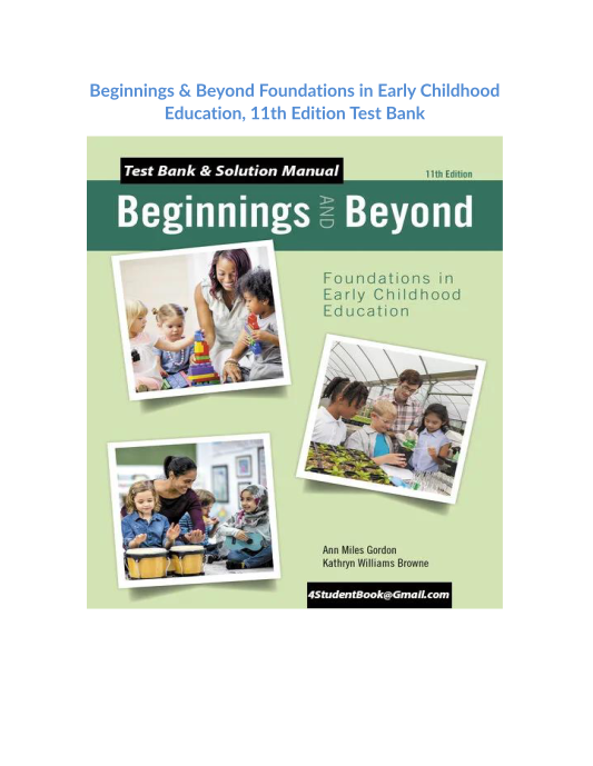 Beginnings & Beyond Foundations in Early Childhood Education, 11th Edition Test Bank