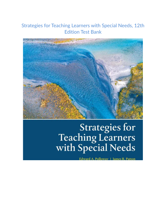 Test Bank and Solution Manual for Strategies for Teaching Learners with Special Needs, 12th Edition