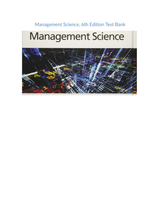 Test Bank and Solution Manual for Management Science 6th Edition