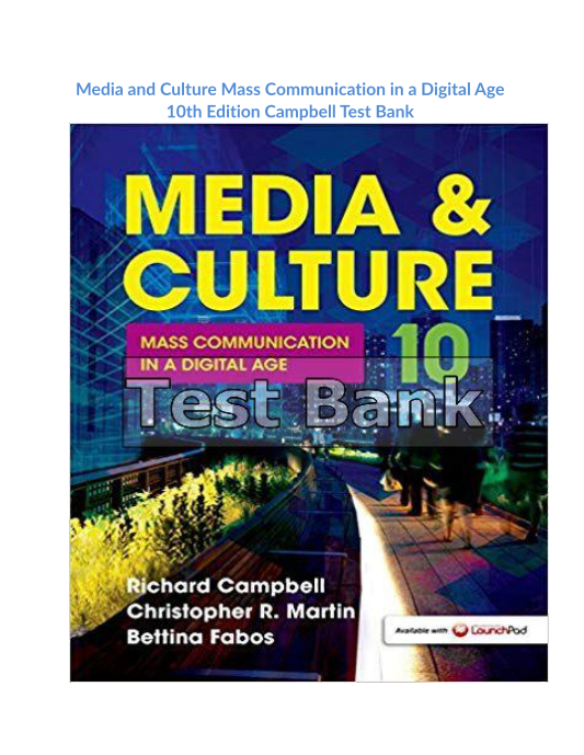 Media and Culture Mass Communication in a Digital Age 10th Edition Campbell Test Bank