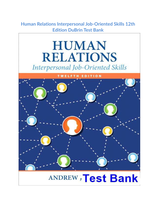 Human Relations Interpersonal Job-Oriented Skills 12th Edition DuBrin Test Bank