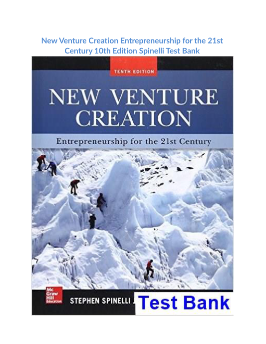 New Venture Creation Entrepreneurship for the 21st Century 10th Edition Spinelli Test Bank