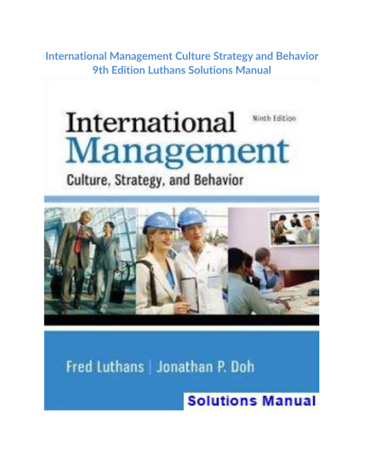 International Management Culture Strategy and Behavior 9th Edition Luthans Solutions Manual