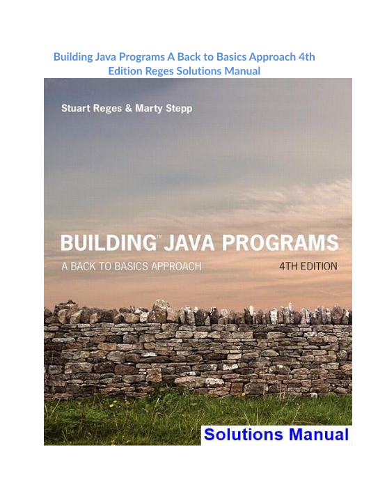 Building Java Programs A Back to Basics Approach 4th Edition Reges Solutions Manual