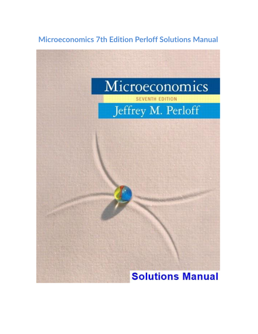 Microeconomics 7th Edition Perloff Solutions Manual