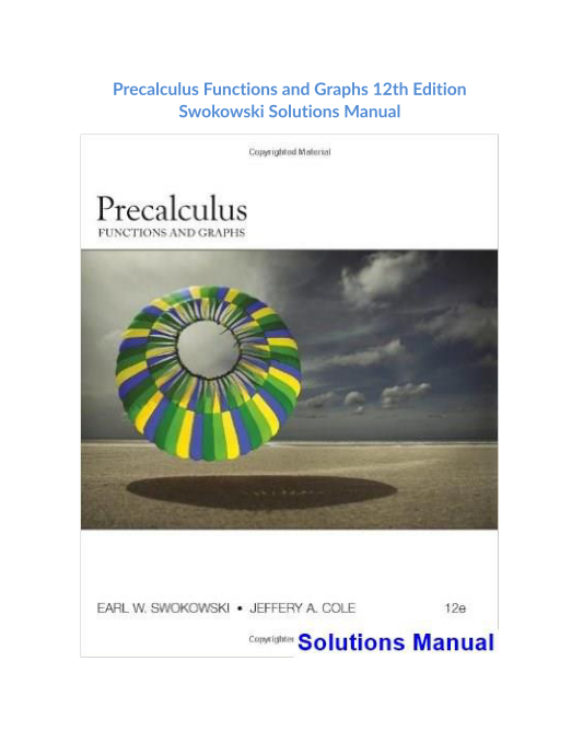 Precalculus Functions and Graphs 12th Edition Swokowski Solutions Manual