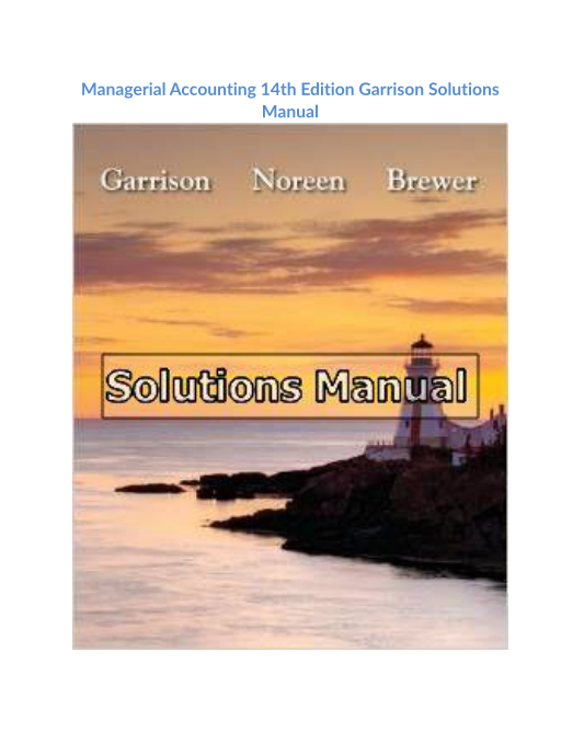 Managerial Accounting 14th Edition Garrison Solutions Manual