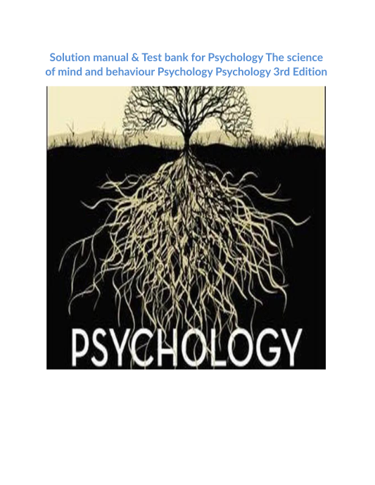 Solution manual & Test bank for Psychology The science of mind and behaviour Psychology Psychology 3rd Edition