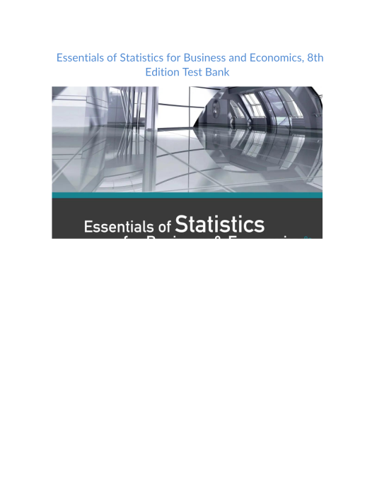 Test Bank and Solution Manual for Essentials of Statistics for Business and Economics 8th Edition