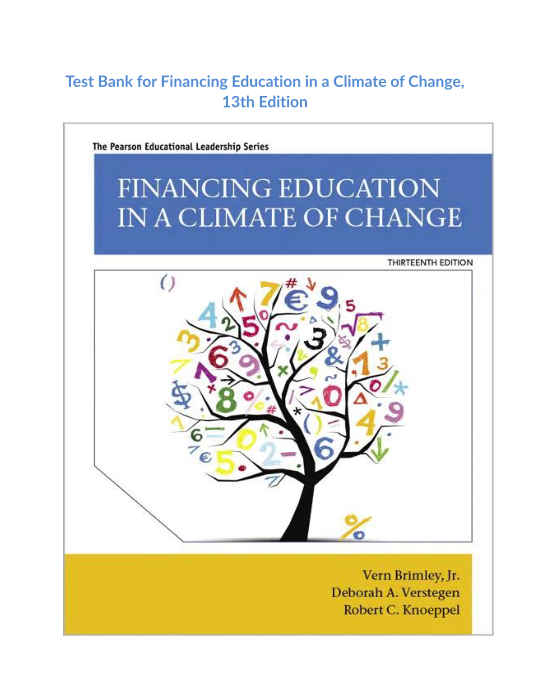 Test Bank for Financing Education in a Climate of Change, 13th Edition