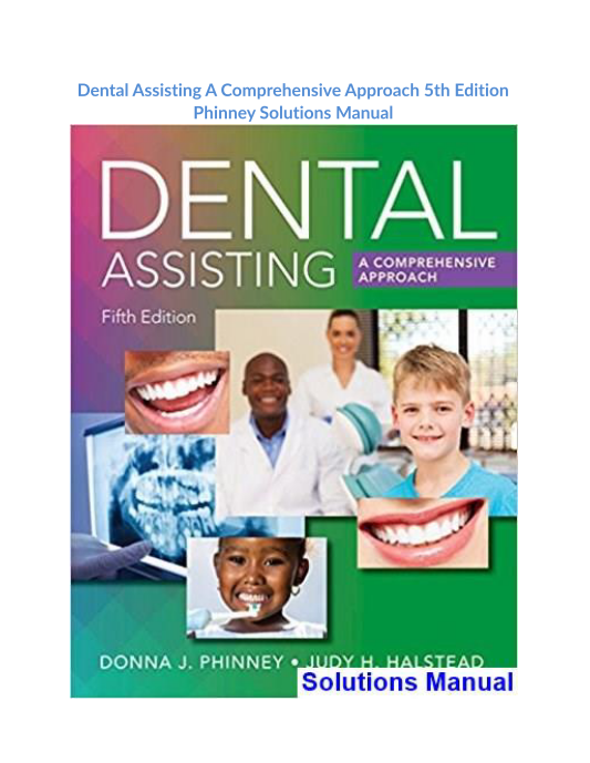 Dental Assisting A Comprehensive Approach 5th Edition Phinney Solutions Manual