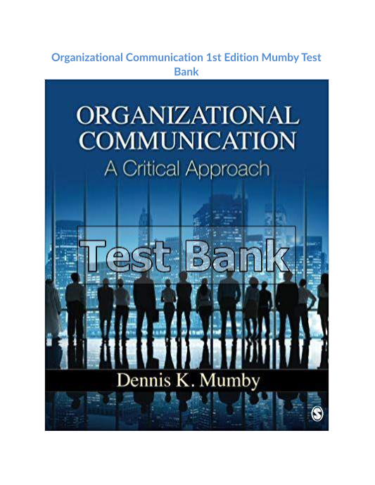 Organizational Communication 1st Edition Mumby Test Bank