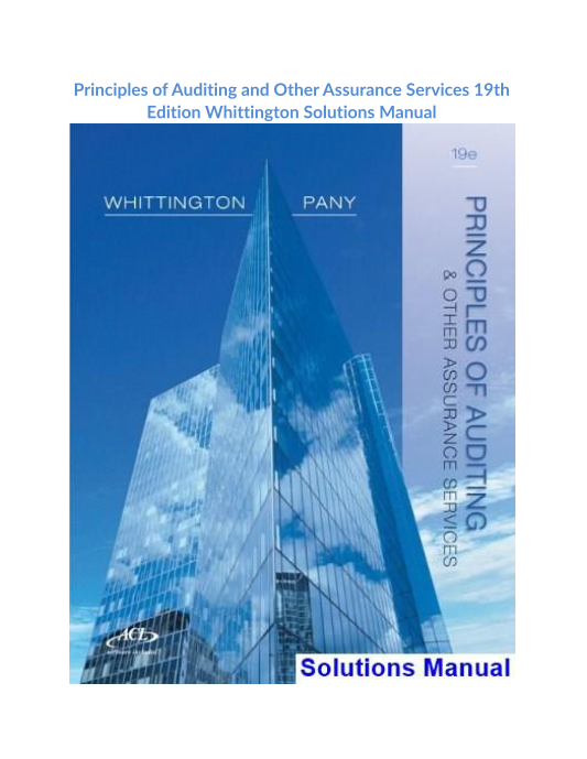 Principles of Auditing and Other Assurance Services 19th Edition Whittington Solutions Manual