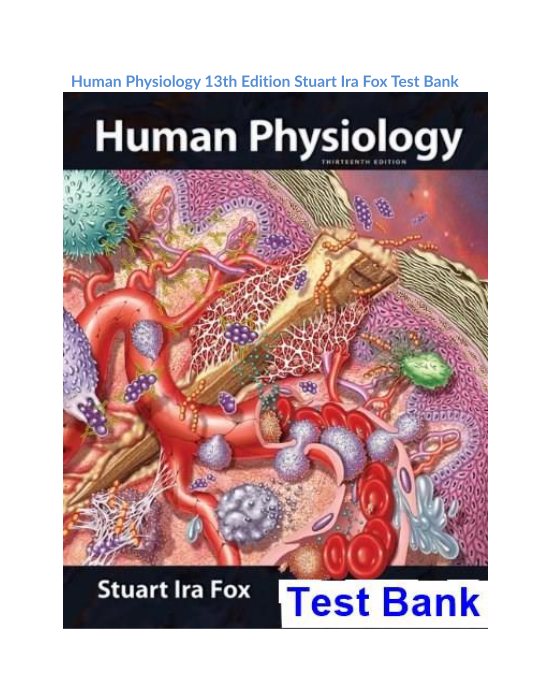 Human Physiology 13th Edition Stuart Ira Fox Test Bank