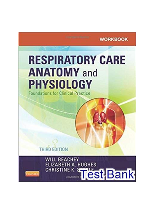 Respiratory Care Anatomy and Physiology 3rd Edition Will Beachey Test Bank