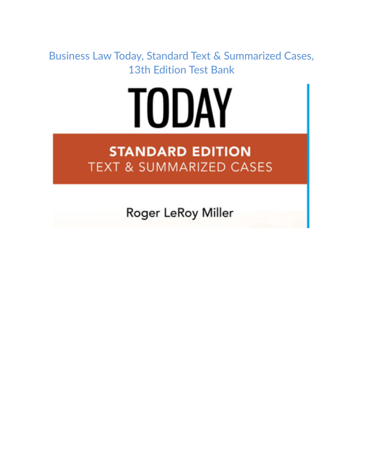 Test Bank and Solution Manual for Business Law Today, Standard Text & Summarized Cases 13th Edition