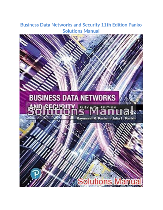 Business Data Networks and Security 11th Edition Panko Solutions Manual