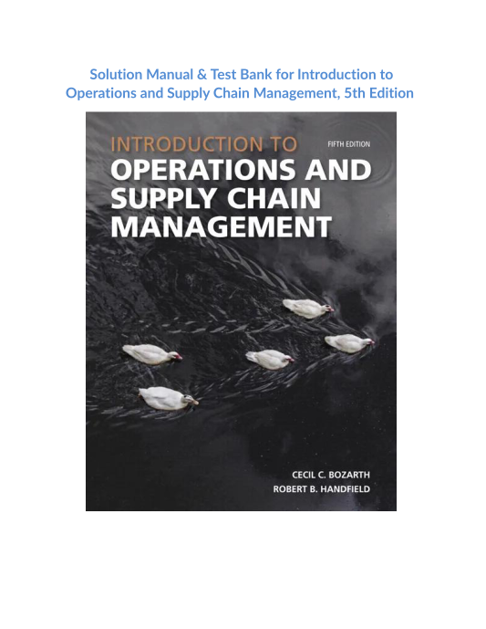 Solution Manual & Test Bank for Introduction to Operations and Supply Chain Management, 5th Edition 