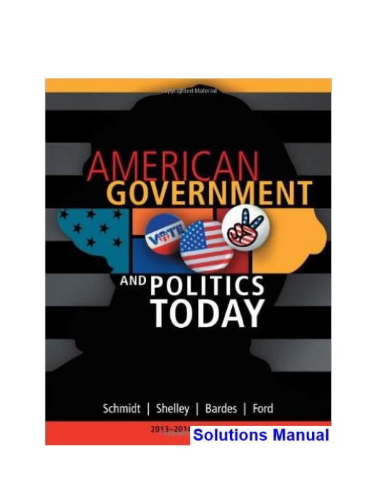 American Government and Politics Today 2013-2014 Edition 16th Edition Schmidt Solutions Manual