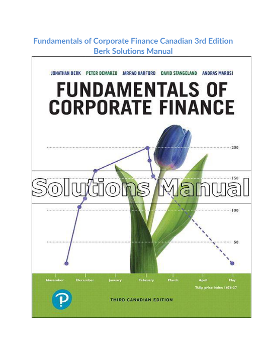 Fundamentals of Corporate Finance Canadian 3rd Edition Berk Test Bank & Solutions Manual