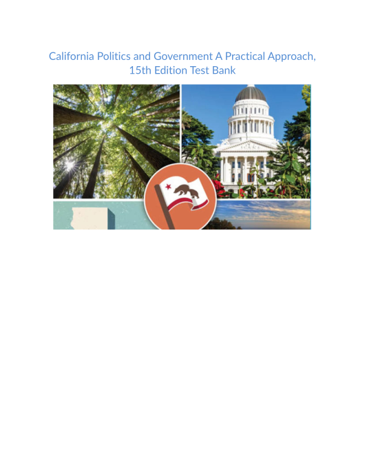 Test Bank and Solution Manual for California Politics and Government A Practical Approach 15th Edition