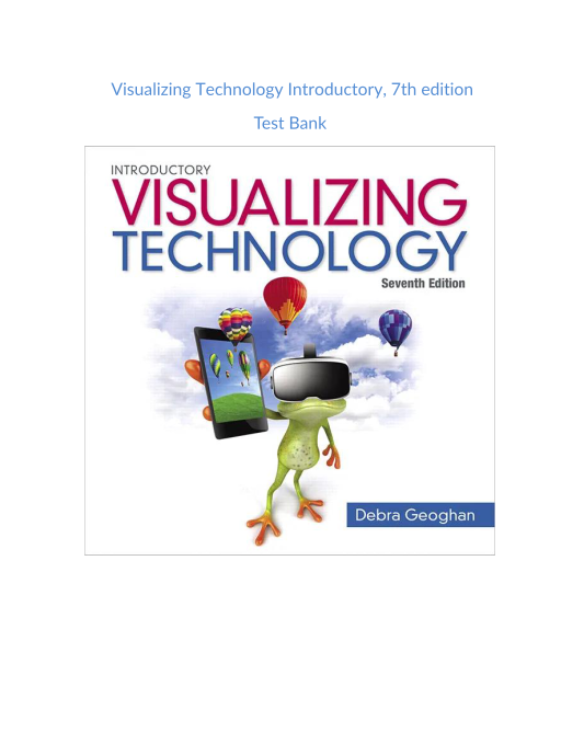 Test Bank and Solution Manual for Visualizing Technology Introductory 7th edition