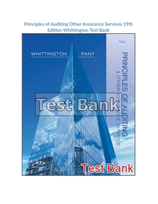 Principles of Auditing Other Assurance Services 19th Edition Whittington Test Bank