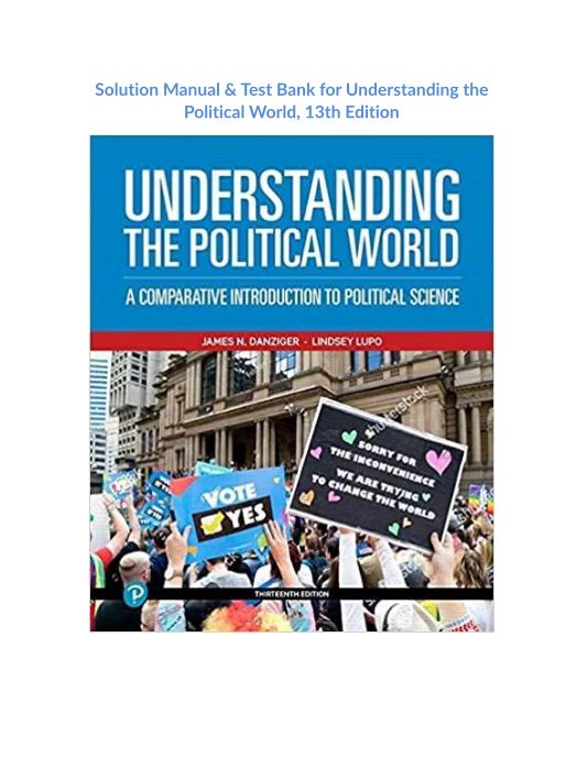 Solution Manual & Test Bank for Understanding the Political World, 13th Edition