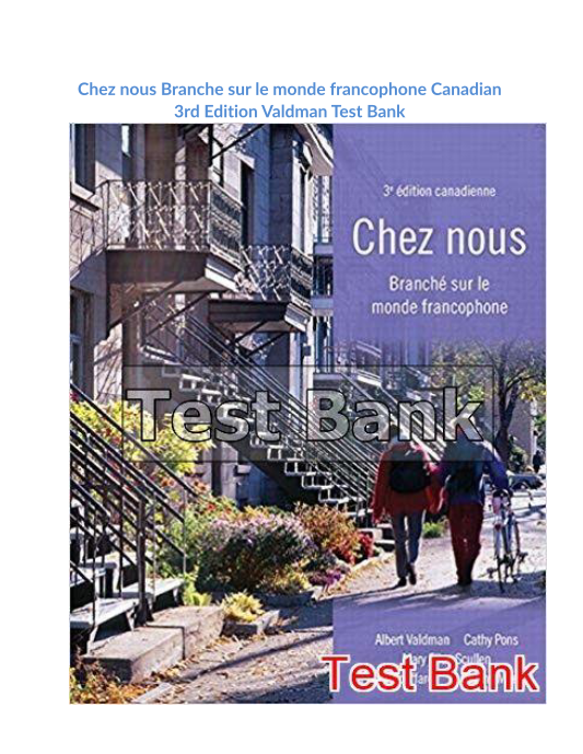 Chez nous Branche sur le monde francophone Canadian 3rd Edition Valdman Test Bank