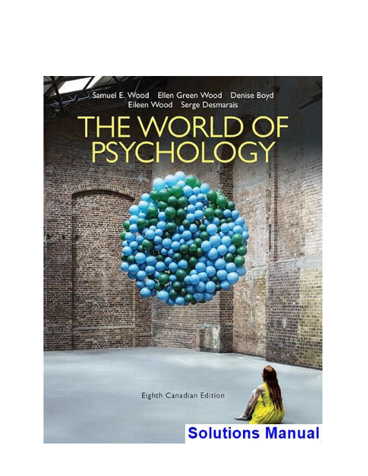 World of Psychology Canadian 8th Edition Wood Solutions Manual