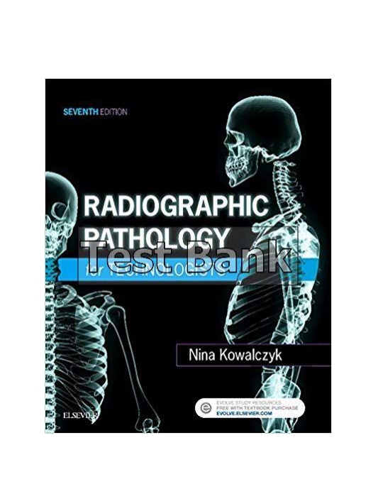 Radiographic Pathology for Technologists 7th Edition Kowalczyk Test Bank