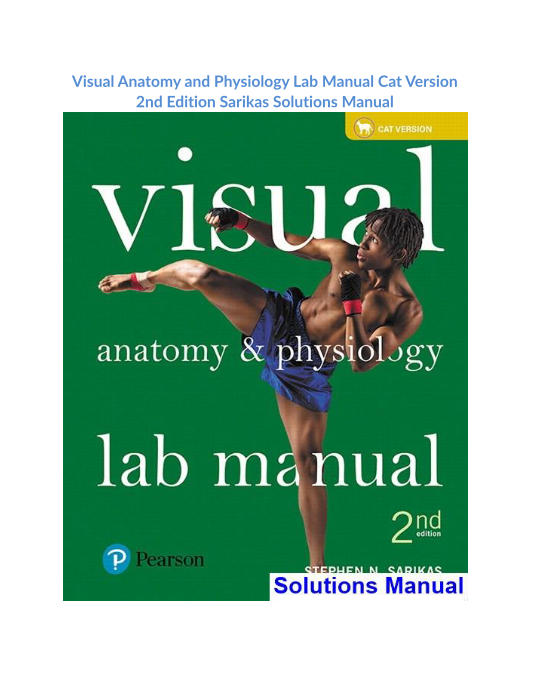 Visual Anatomy and Physiology Lab Manual Cat Version 2nd Edition Sarikas Solutions Manual