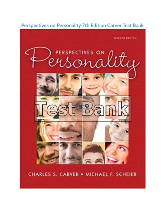 Perspectives on Personality 7th Edition Carver Test Bank