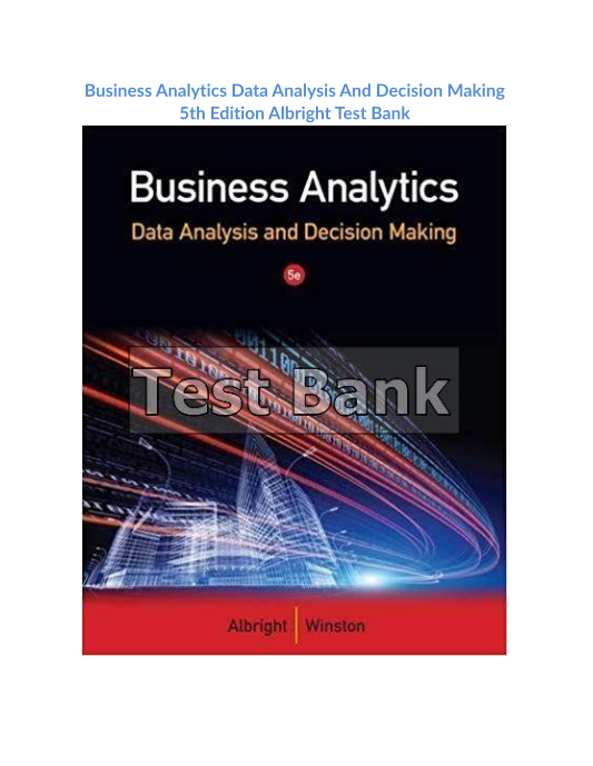 Business Analytics Data Analysis And Decision Making 5th Edition Albright Test Bank